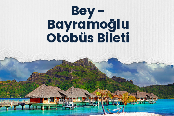 Bey → Bayramoğlu Otobüs Bileti