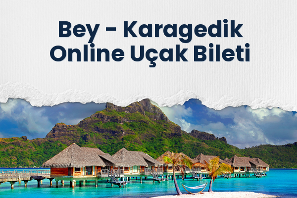 Bey → Karagedik Online Uçak Bileti
