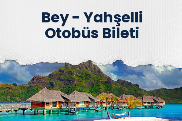 Bey → Yahşelli Otobüs Bileti