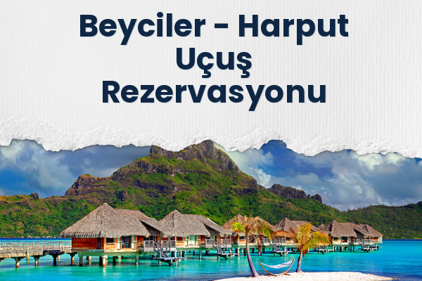 Beyciler → Harput Uçuş Rezervasyonu