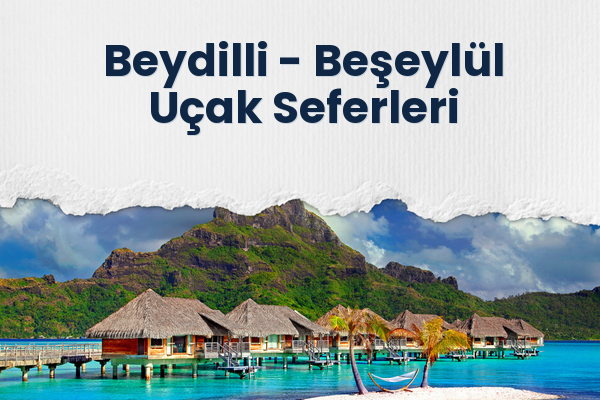 Beydilli → Beşeylül Uçak Seferleri