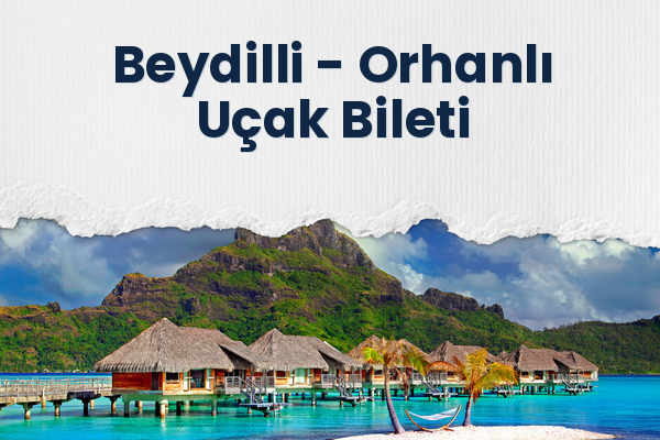 Beydilli → Orhanlı Uçak Bileti
