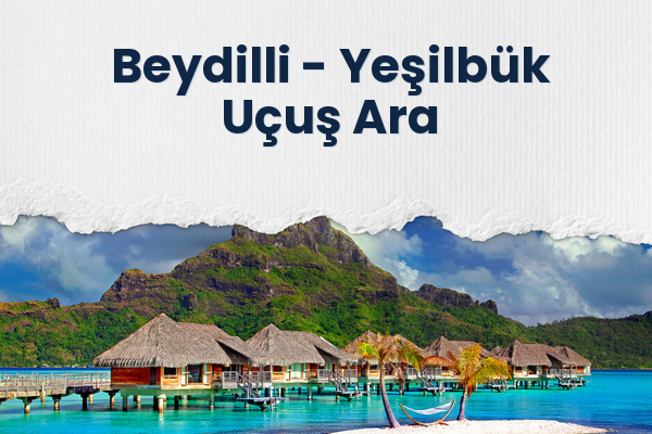 Beydilli → Yeşilbük Uçuş Ara
