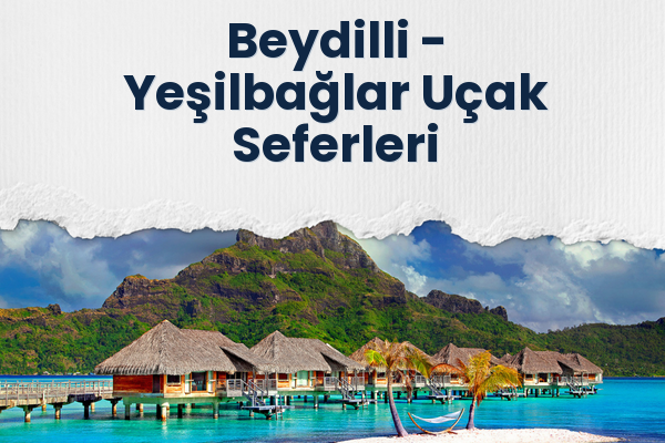 Beydilli → Yeşilbağlar Uçak Seferleri