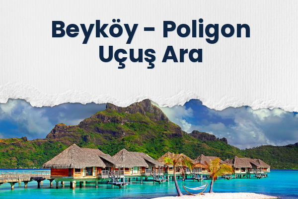 Beyköy → Poligon Uçuş Ara