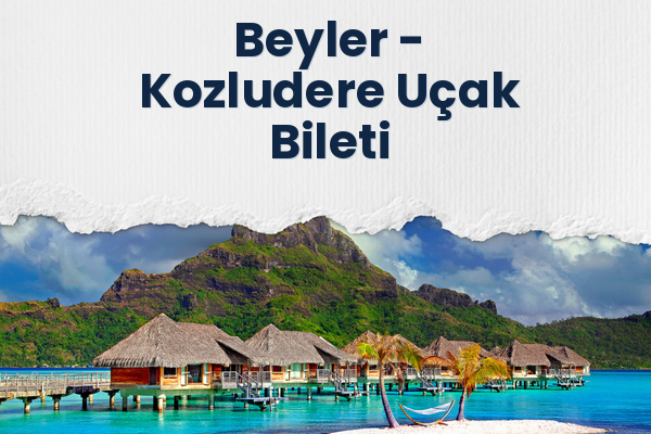 Beyler → Kozludere Uçak Bileti