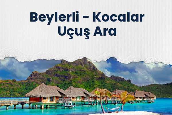 Beylerli → Kocalar Uçuş Ara