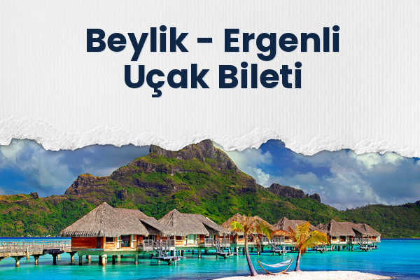 Beylik → Ergenli Uçak Bileti