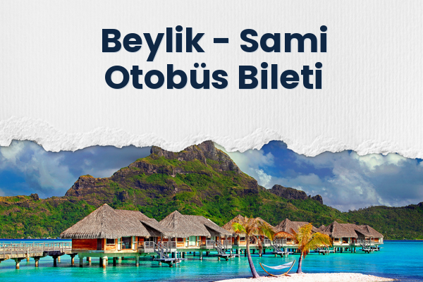 Beylik → Sami Otobüs Bileti
