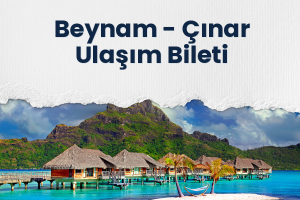 Beynam → Çınar Ulaşım Bileti