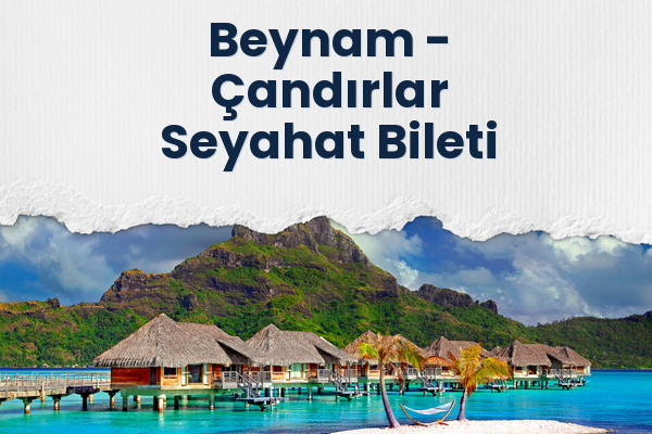 Beynam → Çandırlar Seyahat Bileti