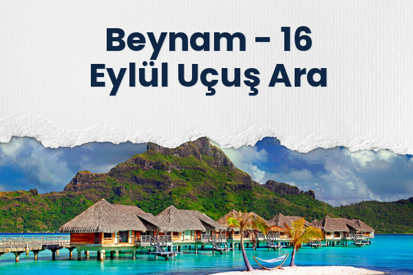 Beynam → 16 Eylül Uçuş Ara