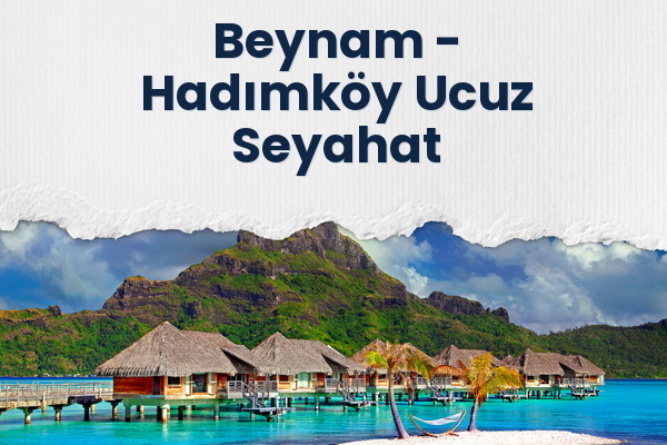 Beynam → Hadımköy Ucuz Seyahat