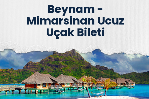 Beynam → Mimarsinan Ucuz Uçak Bileti