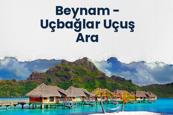 Beynam → Uçbağlar Uçuş Ara