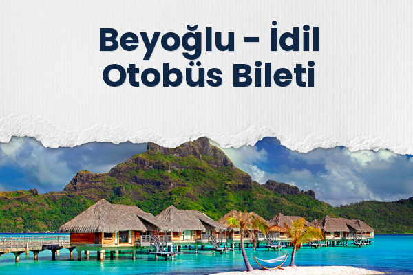 Beyoğlu → İdil Otobüs Bileti