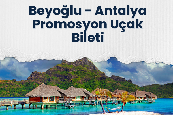 Beyoğlu → Antalya Promosyon Uçak Bileti