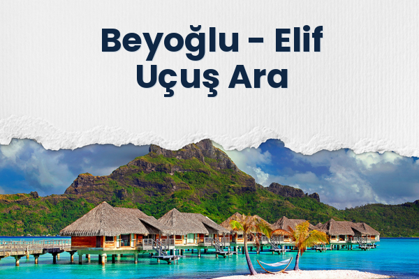 Beyoğlu → Elif Uçuş Ara