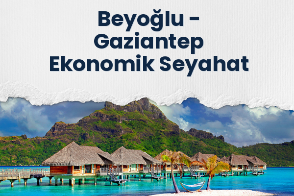 Beyoğlu → Gaziantep Ekonomik Seyahat