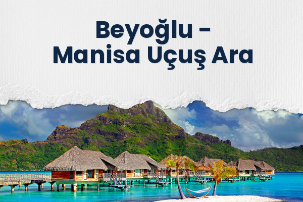 Beyoğlu → Manisa Uçuş Ara