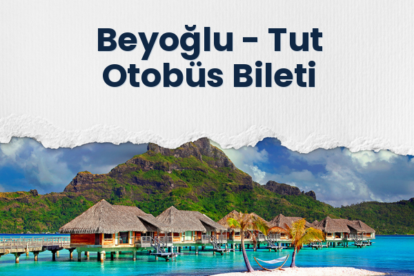 Beyoğlu → Tut Otobüs Bileti