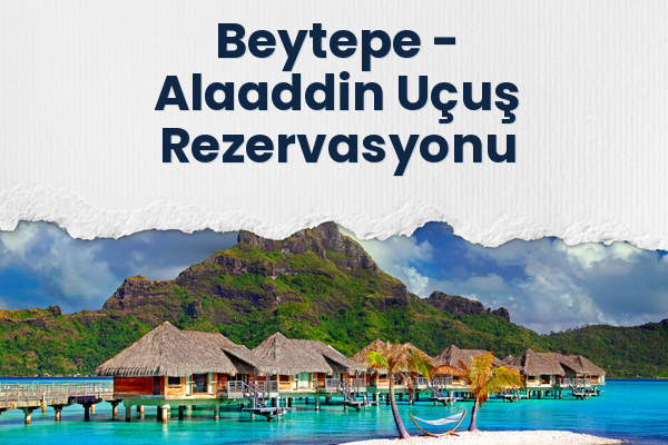 Beytepe → Alaaddin Uçuş Rezervasyonu