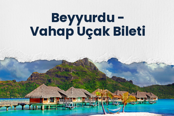 Beyyurdu → Vahap Uçak Bileti
