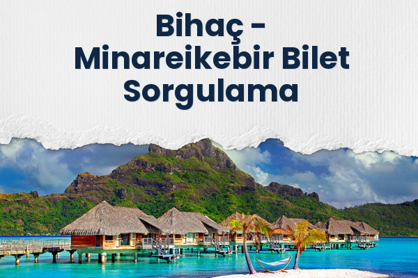Bihaç → Minareikebir Bilet Sorgulama