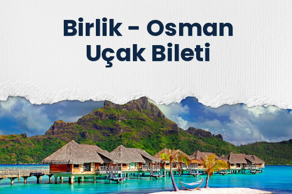Birlik → Osman Uçak Bileti