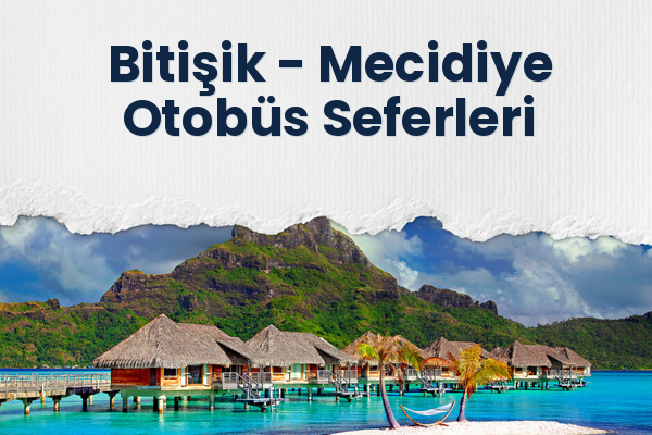 Bitişik → Mecidiye Otobüs Seferleri