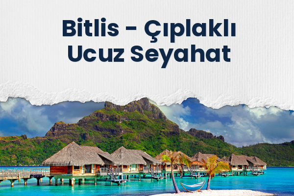 Bitlis → Çıplaklı Ucuz Seyahat