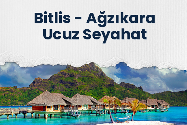 Bitlis → Ağzıkara Ucuz Seyahat
