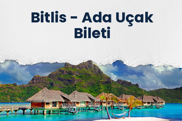 Bitlis → Ada Uçak Bileti