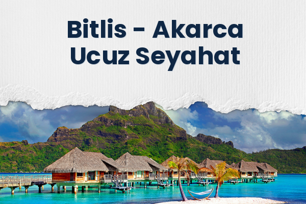 Bitlis → Akarca Ucuz Seyahat
