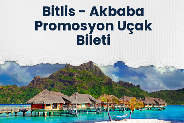 Bitlis → Akbaba Promosyon Uçak Bileti