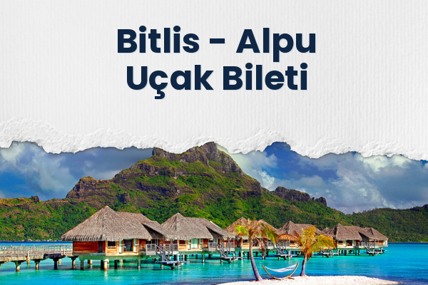 Bitlis → Alpu Uçak Bileti