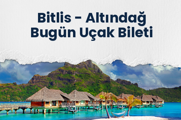 Bitlis → Altındağ Bugün Uçak Bileti