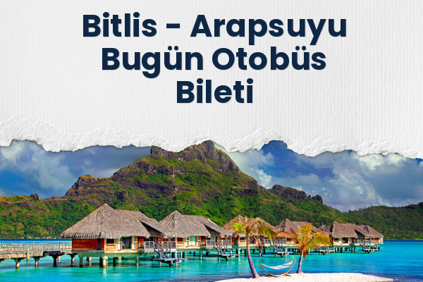 Bitlis → Arapsuyu Bugün Otobüs Bileti