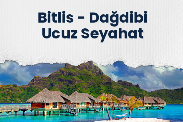 Bitlis → Dağdibi Ucuz Seyahat