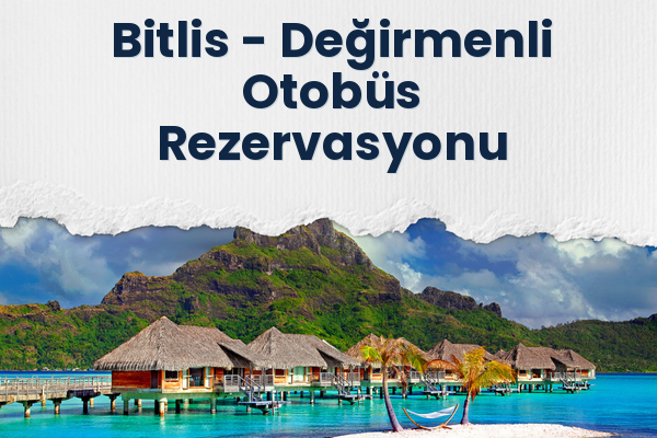 Bitlis → Değirmenli Otobüs Rezervasyonu