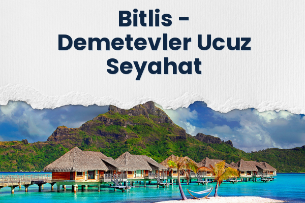 Bitlis → Demetevler Ucuz Seyahat