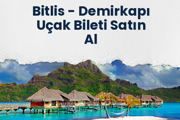 Bitlis → Demirkapı Uçak Bileti Satın Al