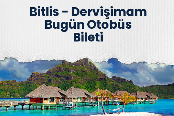 Bitlis → Dervişimam Bugün Otobüs Bileti