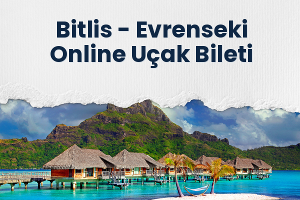 Bitlis → Evrenseki Online Uçak Bileti