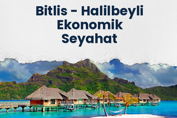 Bitlis → Halilbeyli Ekonomik Seyahat