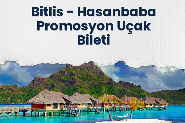Bitlis → Hasanbaba Promosyon Uçak Bileti