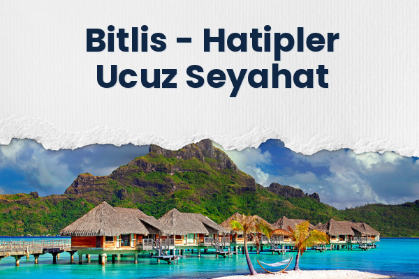 Bitlis → Hatipler Ucuz Seyahat