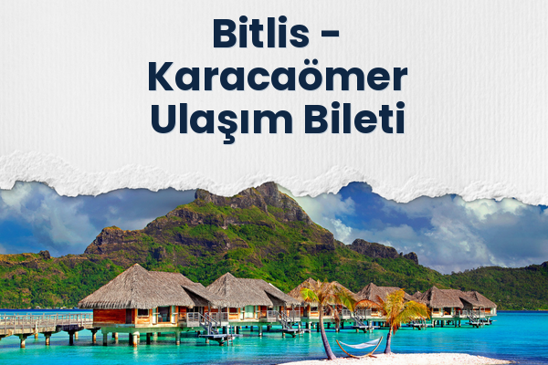 Bitlis → Karacaömer Ulaşım Bileti