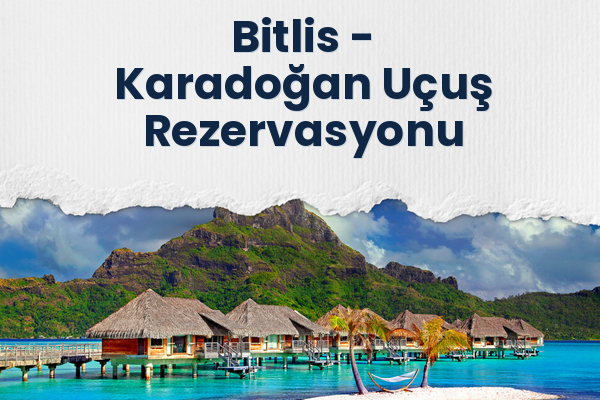 Bitlis → Karadoğan Uçuş Rezervasyonu