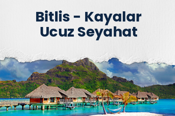Bitlis → Kayalar Ucuz Seyahat